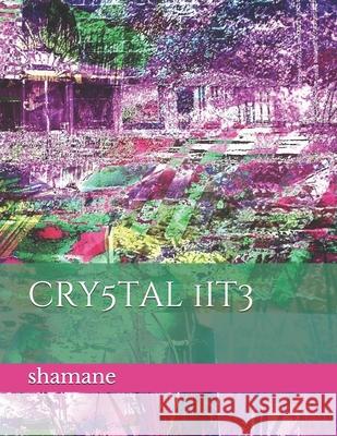 cry5tal 1it3 Shamane 9781675336809 Independently Published