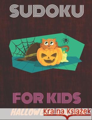 Sudoku for kids: Halloween Edition Sudoku Books 9781675361481 Independently Published