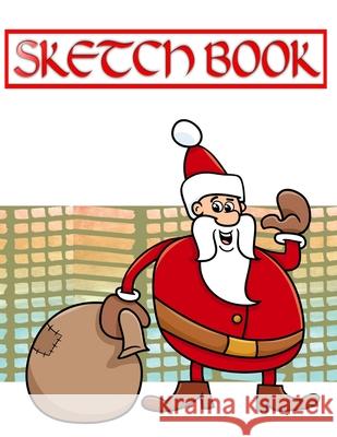 Sketchbook For Anime Christmas Gift: Sketch Book Spiral Bound Artist Sketch Pads Pages Art Book Acid Free Drawing Paper Kids - Coloring # Students Siz Mariah Sketc 9781675369616 