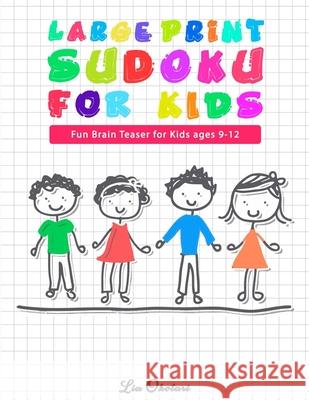 Large Print Sudoku for Kids: Fun Brain Teaser for Kids ages 9-12 Lia Okotari 9781675383957 Independently Published