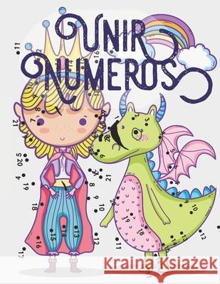 Unir Numeros: Libro de actividades para niños, Unir puntos infantil, Unir puntos numeros niños 4-10 años. Pixa Éducation 9781675384961 Independently Published
