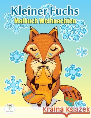 Kleiner Fuchs - Malbuch Weihnachten: ein kreatives Malbuch für eine entspannte Weihnachtszeit voller Ruhe und Meditation Schafer, Lukas 9781675386057