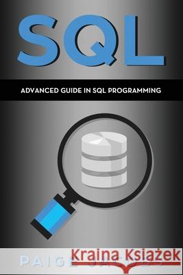 SQL: Advanced Guide in SQL Programming Paige Jacobs 9781675392485 Independently Published
