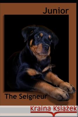 Junior, the Seigneur ! Gopi T. Karuvath 9781675393093 Independently Published
