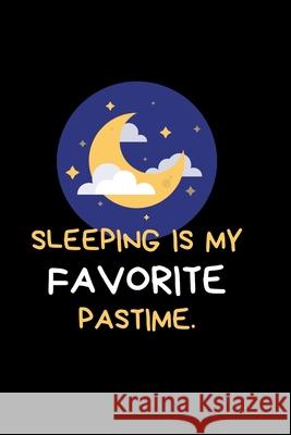 Sleeping is my favorite pastime Hamza Agoumi Star Not 9781675475348 Independently Published