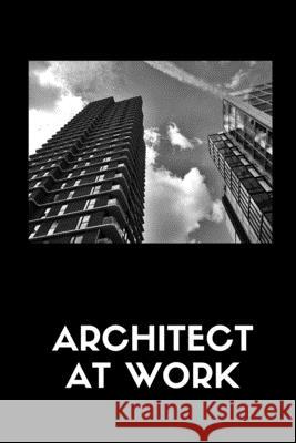 Architect at work Star Not 9781675478905 Independently Published