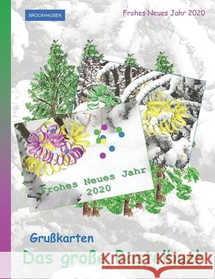 Brockhausen: Grußkarten - Das grosse Bastelbuch: Frohes Neues Jahr 2020 Golldack, Dortje 9781675482889 Independently Published