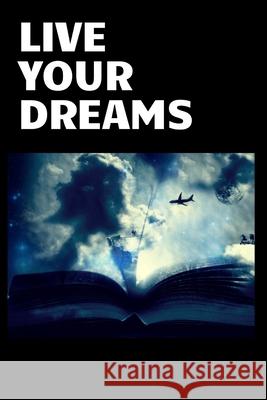 Live your dreams Hamza Agoumi Best Not 9781675491423 Independently Published