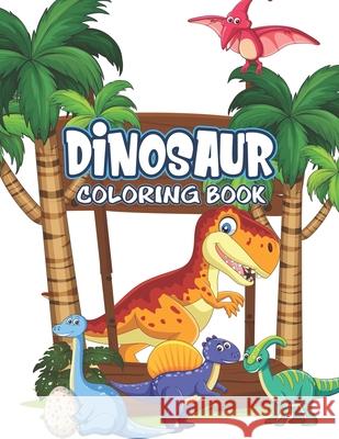 Dinosaur Coloring Book: Great Gift For Kids Boys & Girls Platinum Press 9781675492789