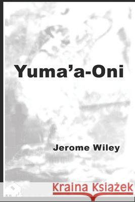 Yuma'a-Oni Jerome Wiley 9781675531501 Independently Published