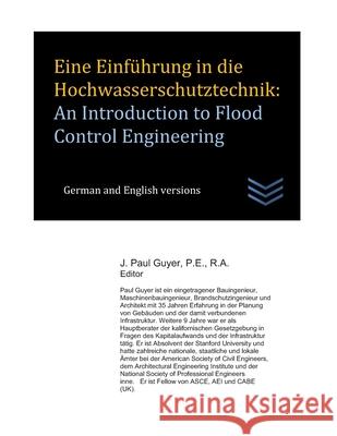 Eine Einführung in die Hochwasserschutztechnik: An Introduction to Flood Control Engineering Guyer, J. Paul 9781675562246 Independently Published