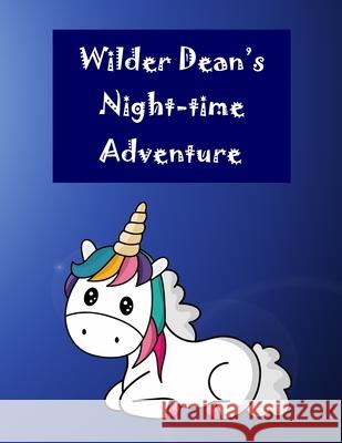 Wilder Dean's Night-time Adventure: Story about a Little Boy who Loves Signing and Unicorns for Ages 3-6 Orla O'Connor 9781675582022 Independently Published