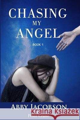 Chasing My Angel Peter Crane Abby Jacobson 9781675590737 Independently Published