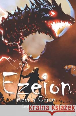Ezeion: Aeon's Curse Alexis Vargas Lydia Ugiomoh Emake Ugiomo 9781675607640 Independently Published