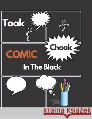 Taak Chaak COMIC In The Black: BLANC COMIC Book.. black sketching paper..Create Your Own Comics.100 pages Large 8.5 x 11 Cartoon .. Draw Your Own Com H. Q. Blac 9781675618264 Independently Published
