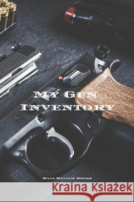 My Gun Inventory: Having a gun inventory is vitally important to any gun owner or collector. Keeps a handy record of all your firearms i Andrew Serpe 9781675643396 Independently Published