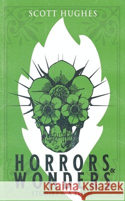 Horrors & Wonders Scott Hughes 9781675643884 Independently Published