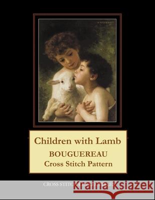 Children with Lamb: Bouguereau Cross Stitch Pattern Kathleen George Cross Stitch Collectibles 9781675673089 Independently Published