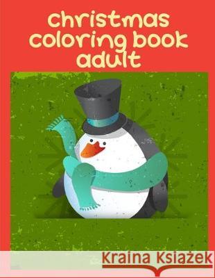 Christmas Coloring Book Adult: The Really Best Relaxing Colouring Book For Children Harry Blackice 9781675699676 Independently Published