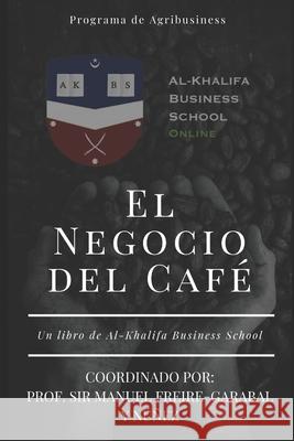 El Negocio del Café Bustamante Ochoa, Prof Selma Indiana 9781675857328 Independently Published