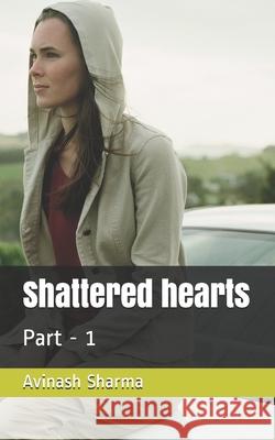 Shattered hearts Avinash Sharma 9781675904879