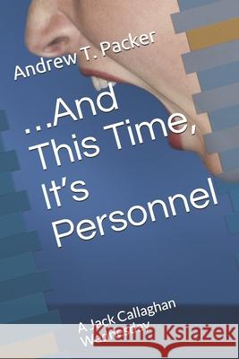 ...And This Time, It's Personnel: A Jack Callaghan Wednesday Andrew T. Packer 9781675934272