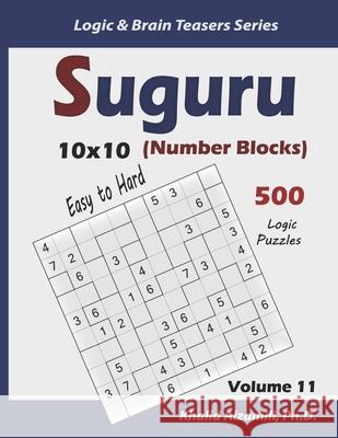 Suguru (Number Blocks): 500 Easy to Hard Logic Puzzles (10x10) Khalid Alzamili 9781675949832