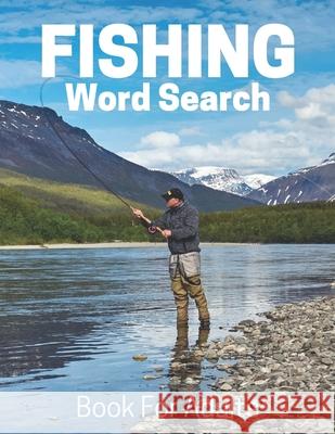 Fishing Word Search Book For Adults: Large Print Fishing gift Puzzle Book With Solutions Nzactivity Publisher 9781675986141 Independently Published