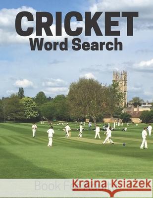 Cricket Word Search Book For Adults: Large Print Cricket Fans gift Puzzle Book With Solutions Nzactivity Publisher 9781675986516 Independently Published