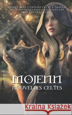 Mojenn: Nouvelles Celtes Olivier L 9781676014249