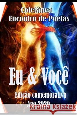 Eu & Você: Encontro de Poetas Teixeira, Antonio 9781676024170