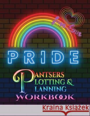 Pantsers Plotting & Planning Workbook Tiffany M. Fox Deena Rae Schoenfeldt 9781676033615 Independently Published