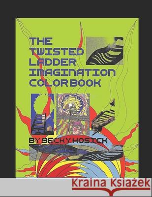 The Twisted Ladder Imagination Color Book Becky Hosick 9781676052371