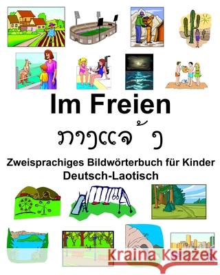 Deutsch-Laotisch Im Freien/ກາງແຈ້ງ Zweisprachiges Bildwörterbuch für Kinder Carlson, Richard 9781676117148