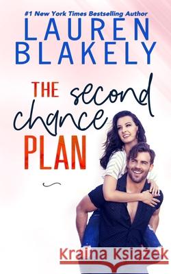 The Second Chance Plan Lauren Blakely 9781676294085 Independently Published