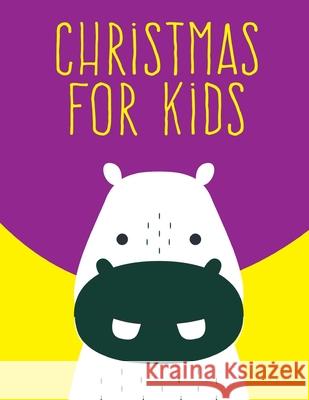 Christmas For Kids: Super Cute Kawaii Animals Coloring Pages Harry Blackice 9781676299509 Independently Published