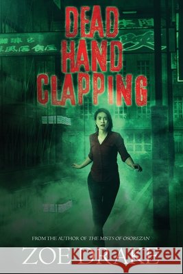 Dead Hand Clapping Zoe Drake 9781676310921