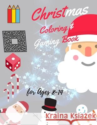 Christmas Coloring and Gaming Book for 8-14: Filled with complex and fun brain teasers that range in difficulty, Packed with full-page designs of Sant Sam Jo 9781676311959 Independently Published