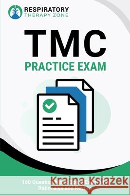 TMC Practice Exam: 160 Question Mock Board Exam with Rationales and Results Johnny Lung 9781676351009