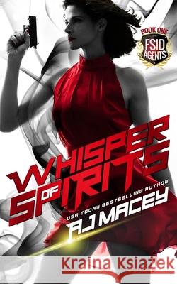 Whisper of Spirits A. J. Macey 9781676367239 Independently Published