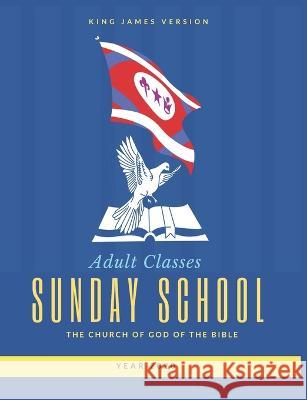 Adult Classes Sunday School Year 2020 King James Version The Church of God O 9781676378143 Independently Published