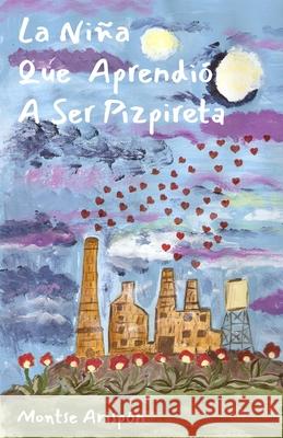 La Niña Que Aprendió A Ser Pizpireta Arispón, Montse 9781676400523