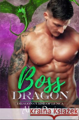 Boss Dragon Alexis Davie 9781676417378 Independently Published