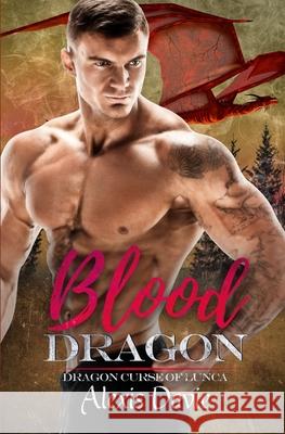 Blood Dragon Alexis Davie 9781676421238 Independently Published