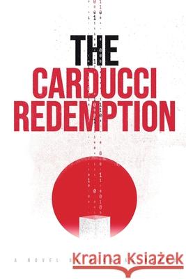 The Carducci Redemption: Book Three of The Carducci Trilogy Nicolas Olano 9781676475439 Independently Published