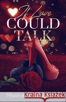 If Love Could Talk Sharon D. Blackmon 9781676477822 Independently Published