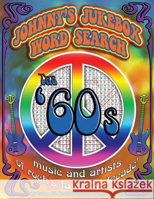 Johnny's Jukebox Word Search - The 60's Sonya Young James Korloch John W. Robinson 9781676489658 Independently Published