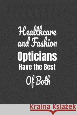 Healthcare And Fashion Opticians Have The Best Of Both Deronia Journals 9781676514725 Independently Published