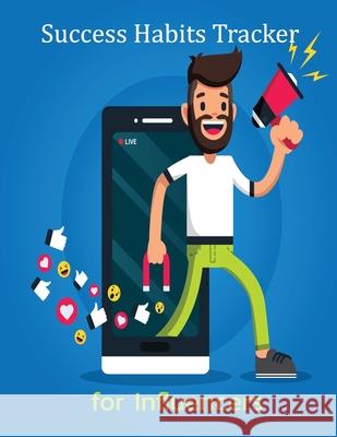 Success Habits Tracker for Influencers Ruks Rundle 9781676529002 Independently Published