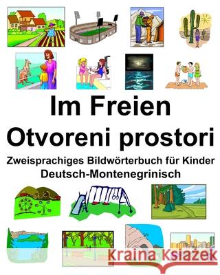 Deutsch-Montenegrinisch Im Freien/Otvoreni prostori Zweisprachiges Bildwörterbuch für Kinder Carlson, Richard 9781676529187